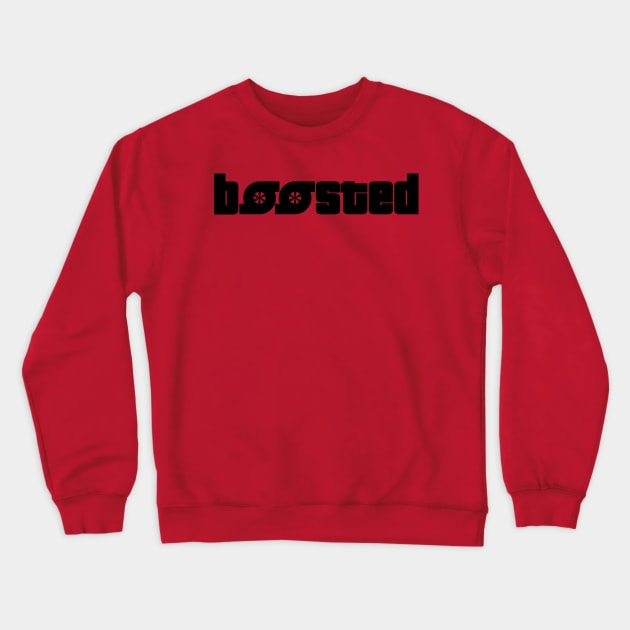 boosted (Black Text) Crewneck Sweatshirt by SteamboatJoe